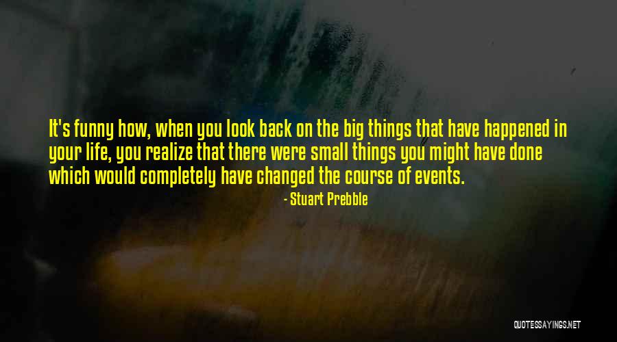 Look Back Funny Quotes By Stuart Prebble Look Back Funny Quotes By Stuart Prebble