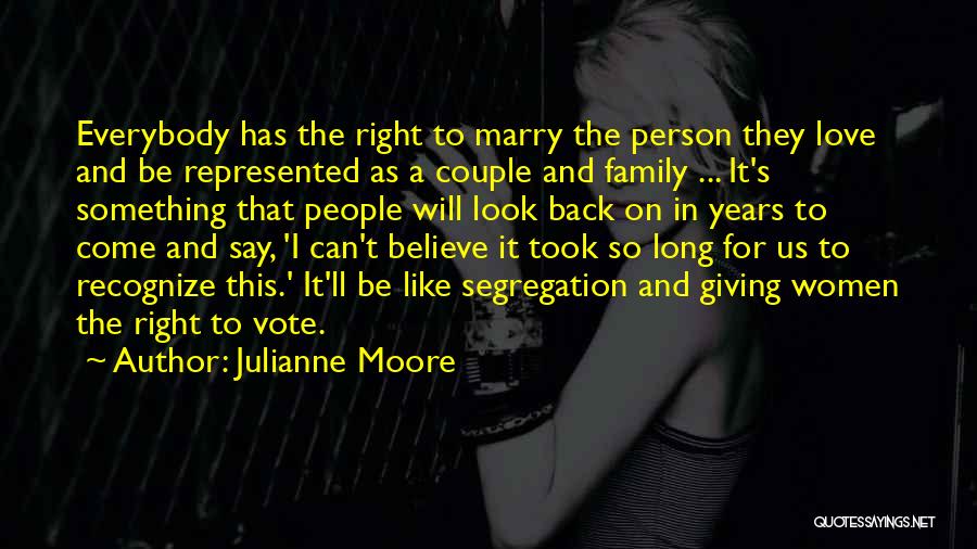 Look Back Love Quotes By Julianne Moore