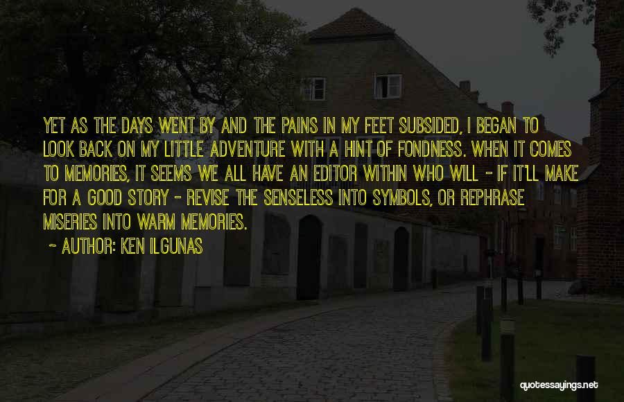Look Back Memories Quotes By Ken Ilgunas