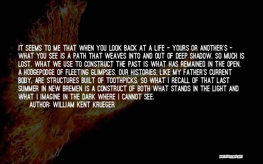 Look Back Memories Quotes By William Kent Krueger