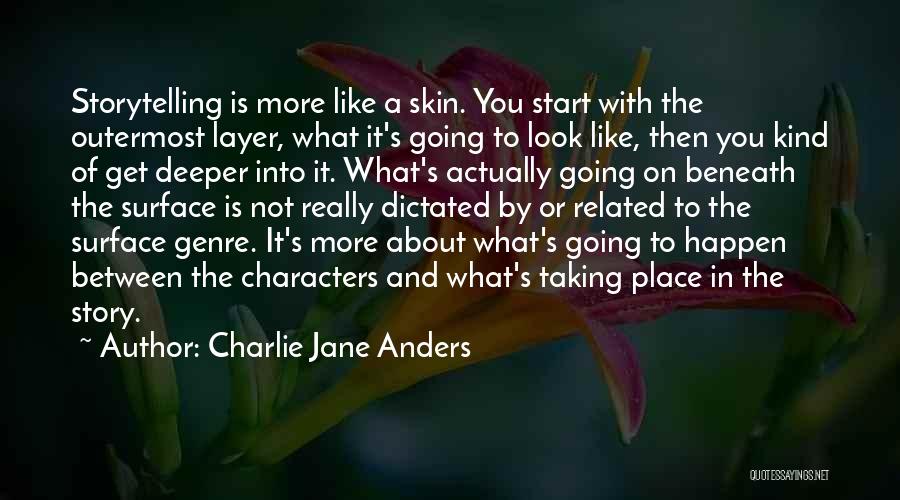 Look Beneath Quotes By Charlie Jane Anders