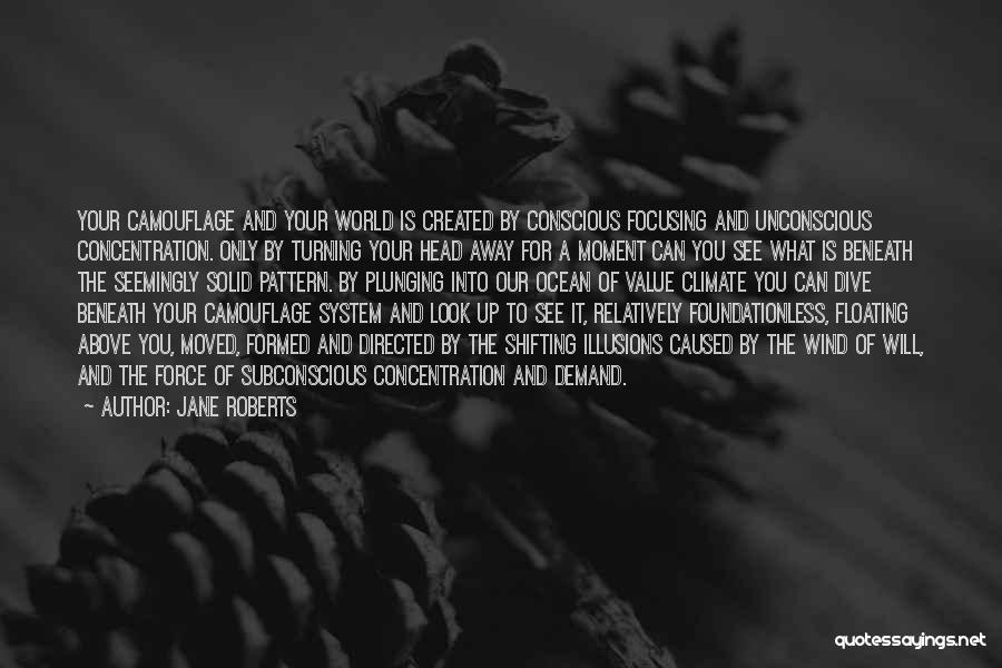 Look Beneath Quotes By Jane Roberts