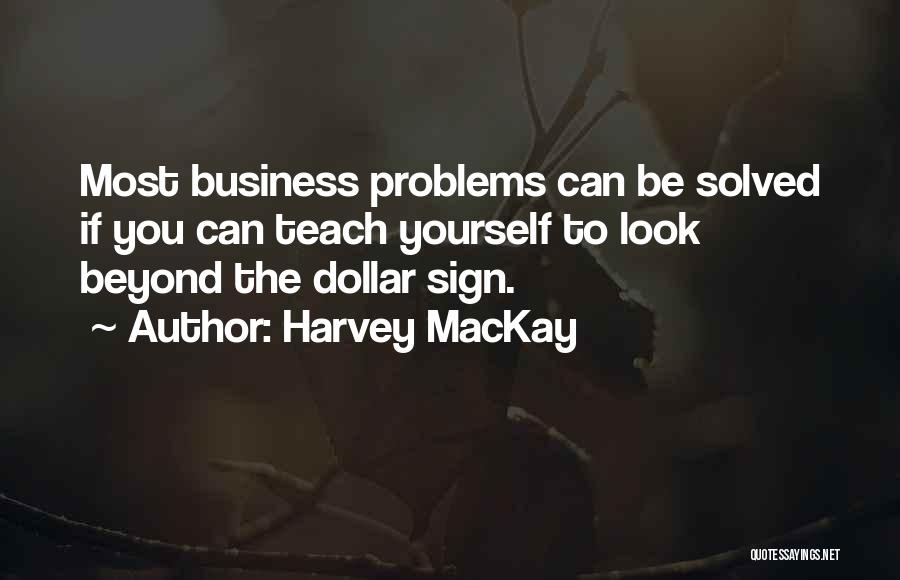 Look Beyond Yourself Quotes By Harvey MacKay