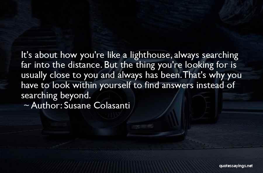 Look Beyond Yourself Quotes By Susane Colasanti