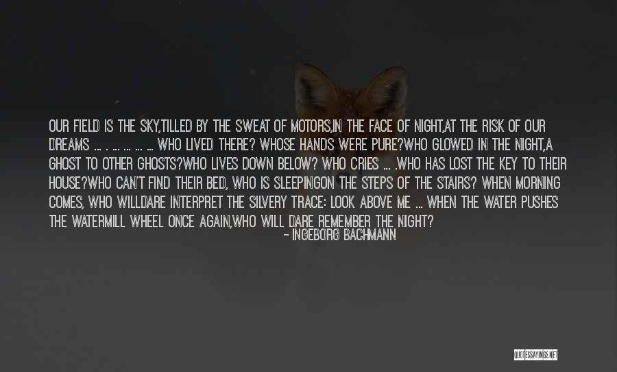 Look Down At Me Quotes By Ingeborg Bachmann Look Down At Me Quotes By Ingeborg Bachmann