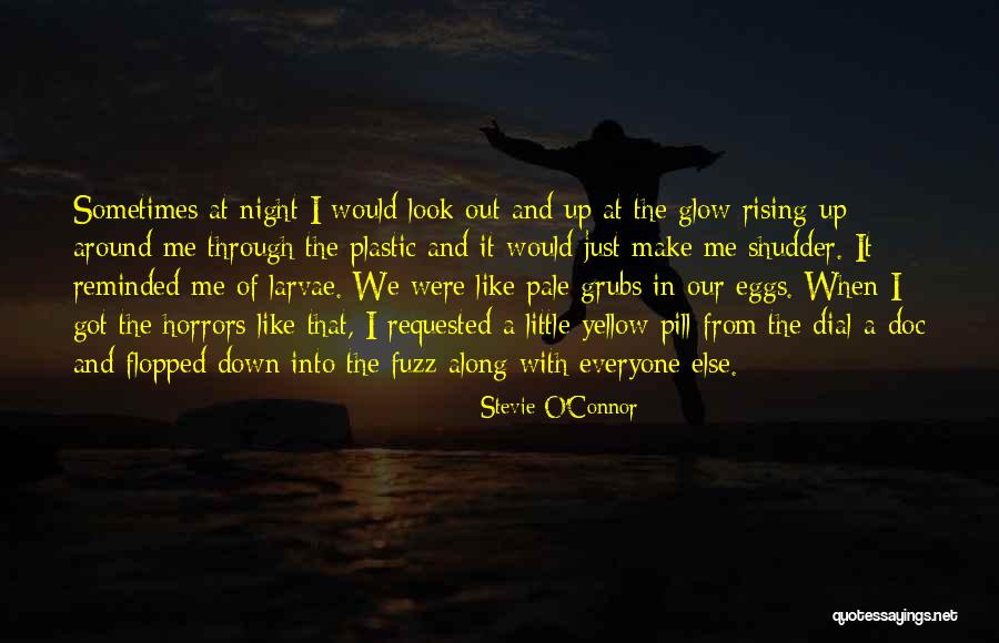 Look Down At Me Quotes By Stevie O'Connor Look Down At Me Quotes By Stevie O'Connor