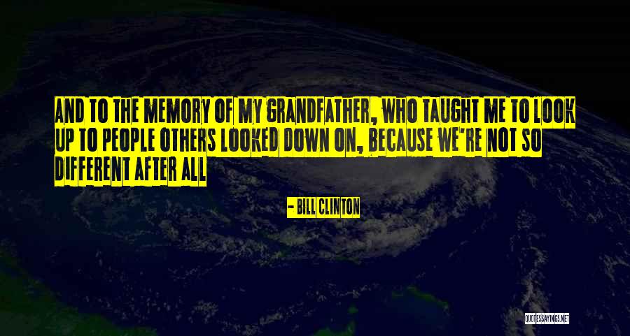 Look Down On Me Quotes By Bill Clinton Look Down On Me Quotes By Bill Clinton