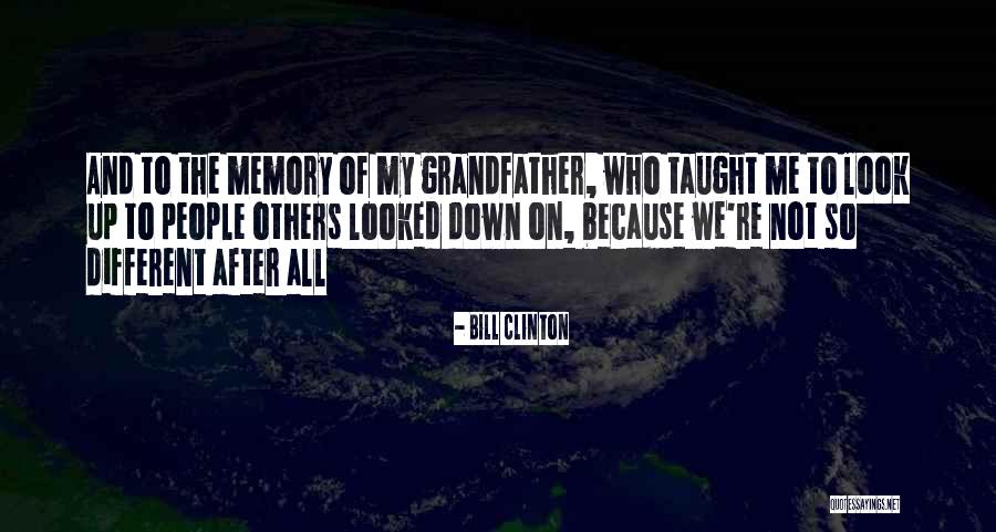 Look Down Others Quotes By Bill Clinton Look Down Others Quotes By Bill Clinton