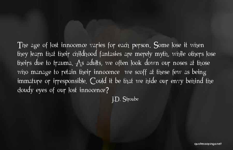 Look Down Others Quotes By J.D. Stroube Look Down Others Quotes By J.D. Stroube