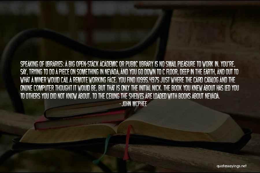 Look Down Others Quotes By John McPhee Look Down Others Quotes By John McPhee