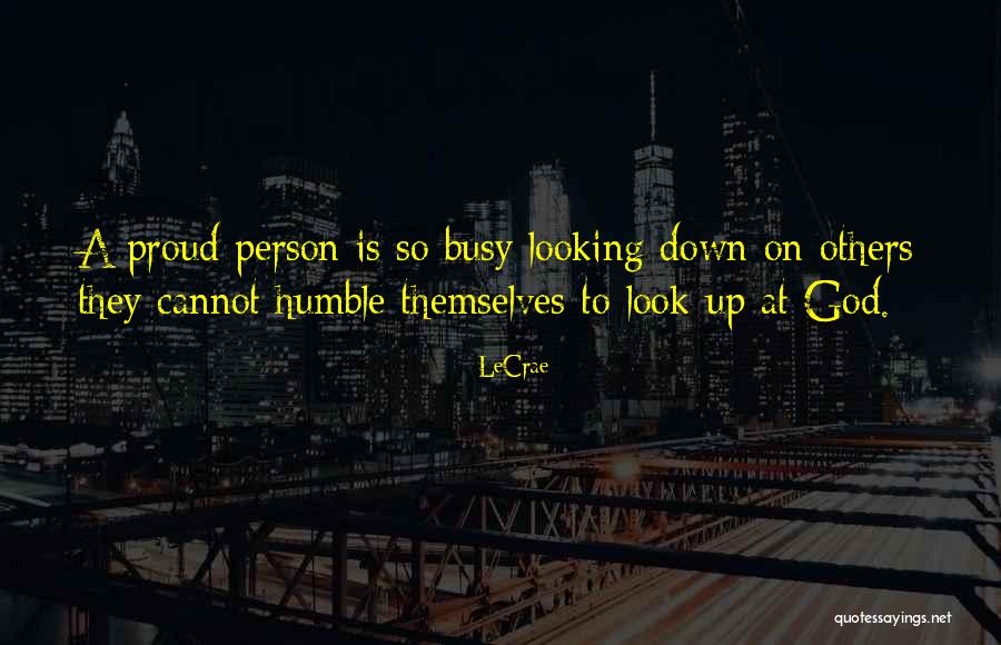 Look Down Others Quotes By LeCrae Look Down Others Quotes By LeCrae