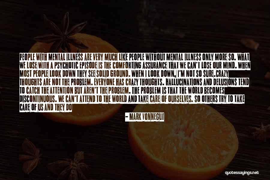 Look Down Others Quotes By Mark Vonnegut Look Down Others Quotes By Mark Vonnegut
