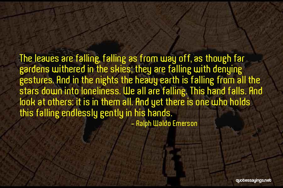 Look Down Others Quotes By Ralph Waldo Emerson Look Down Others Quotes By Ralph Waldo Emerson