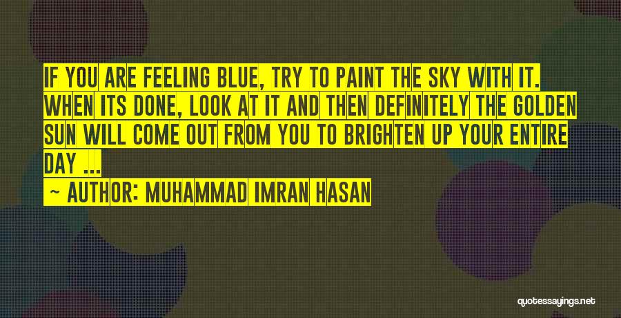 Look Down Positive Quotes By Muhammad Imran Hasan