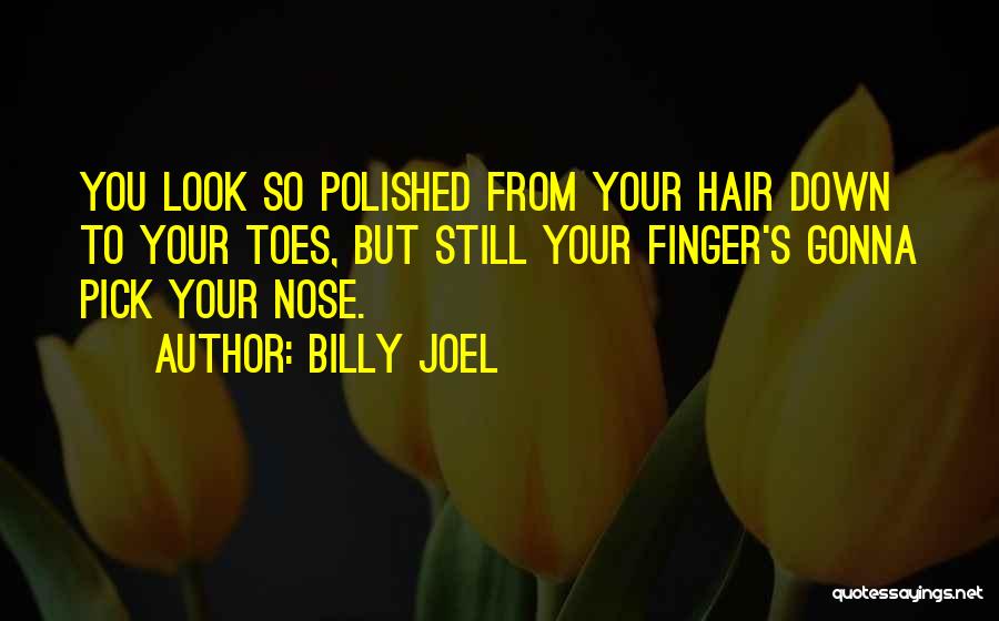 Look Down Quotes By Billy Joel