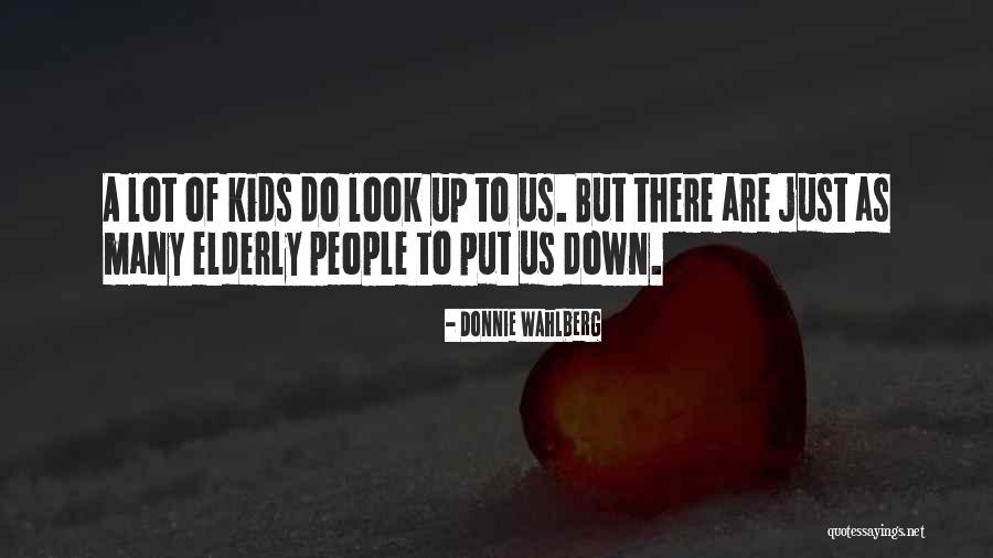 Look Down Quotes By Donnie Wahlberg