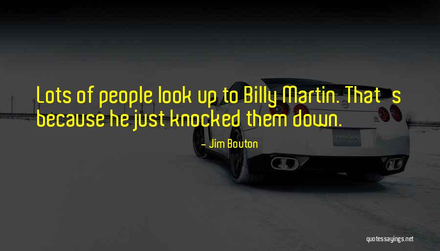 Look Down Quotes By Jim Bouton