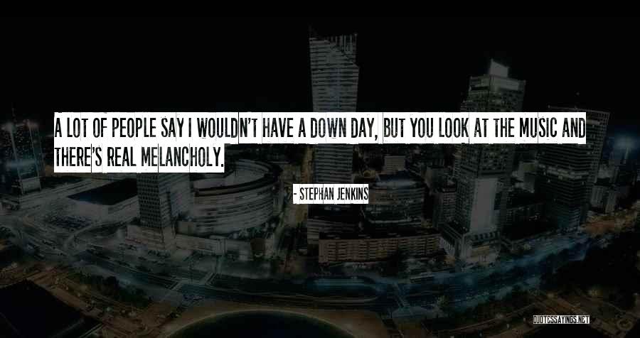 Look Down Quotes By Stephan Jenkins