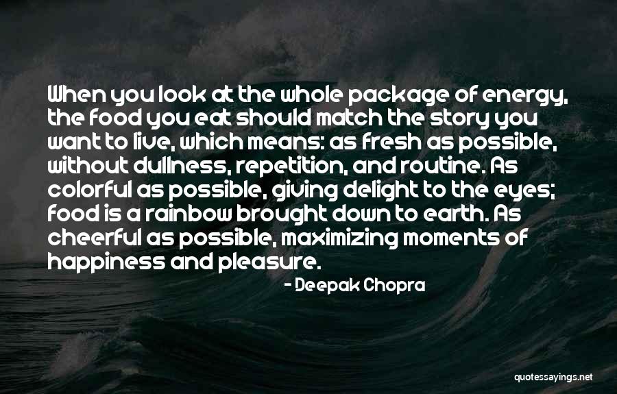Look Down To Earth Quotes By Deepak Chopra Look Down To Earth Quotes By Deepak Chopra