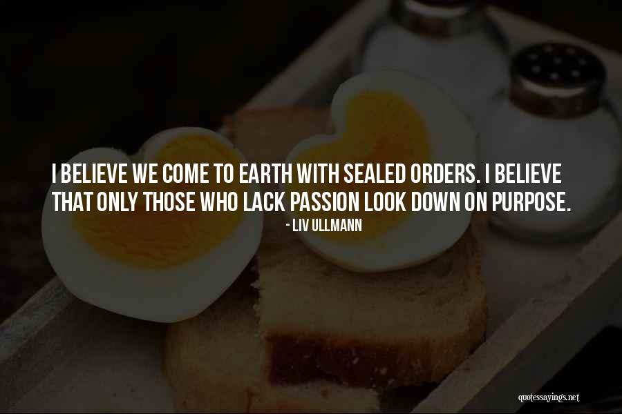 Look Down To Earth Quotes By Liv Ullmann Look Down To Earth Quotes By Liv Ullmann