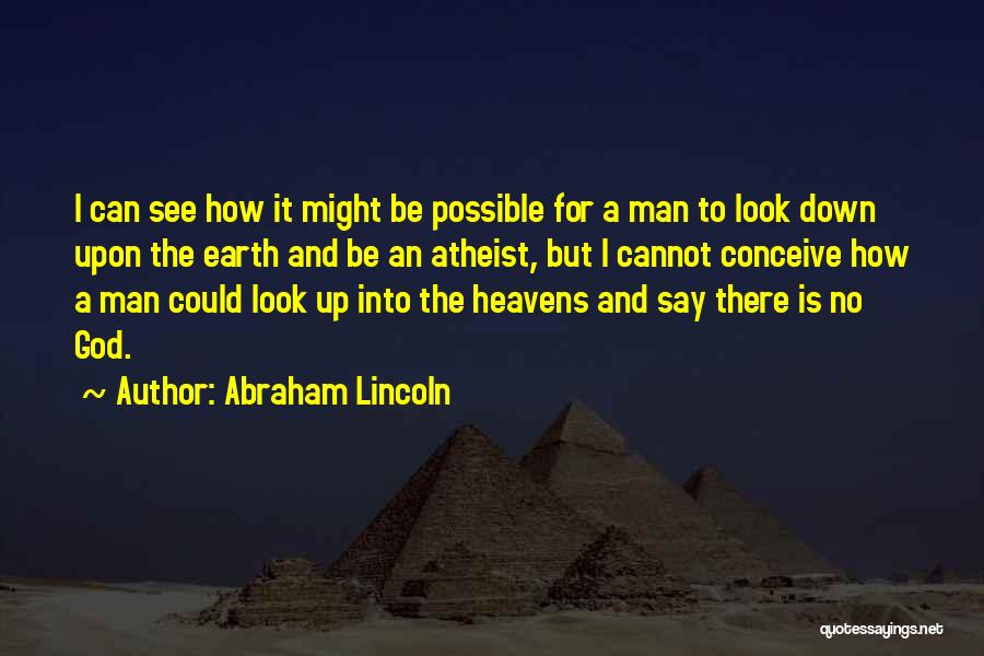 Look Down Upon Quotes By Abraham Lincoln