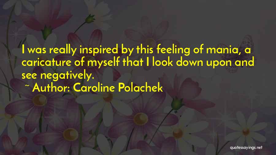 Look Down Upon Quotes By Caroline Polachek