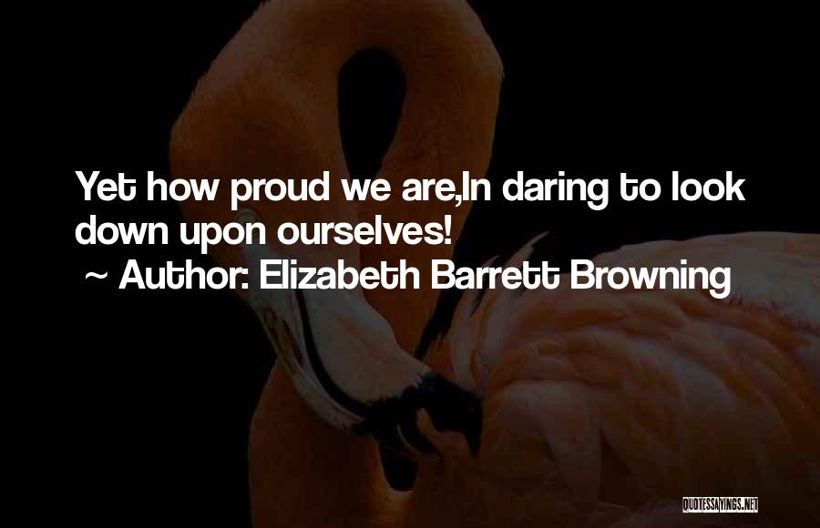 Look Down Upon Quotes By Elizabeth Barrett Browning