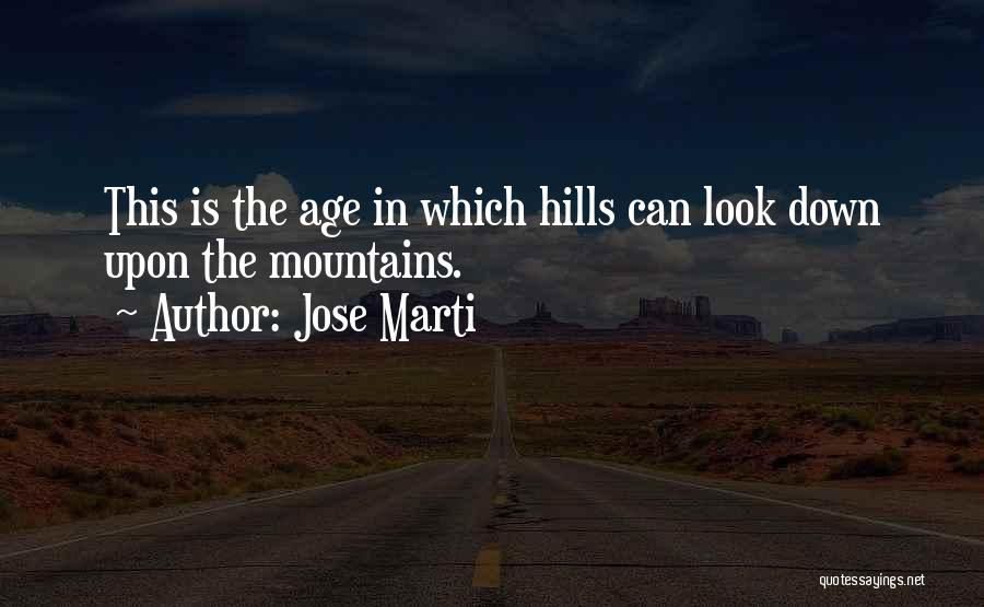 Look Down Upon Quotes By Jose Marti