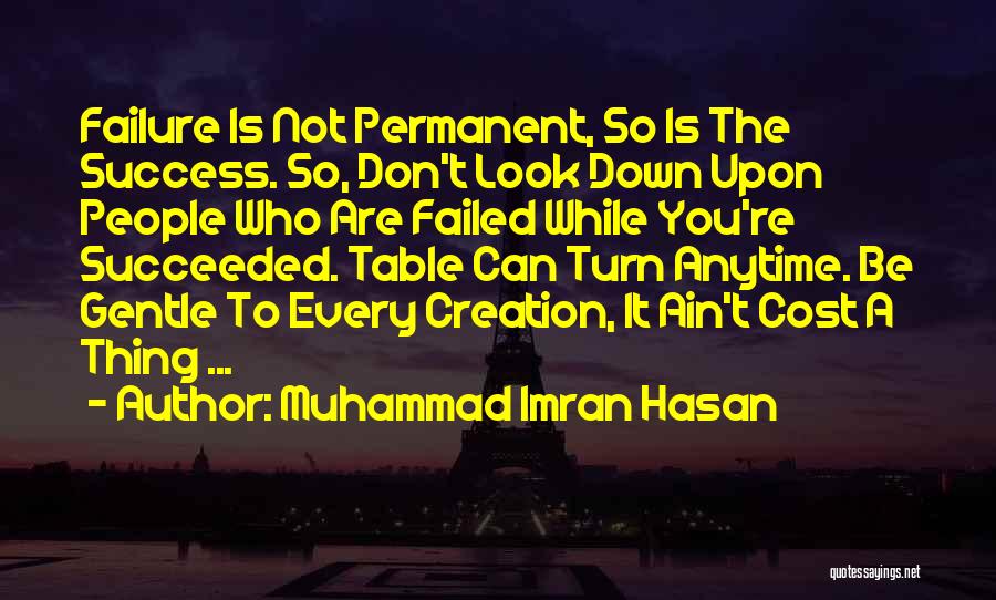 Look Down Upon Quotes By Muhammad Imran Hasan