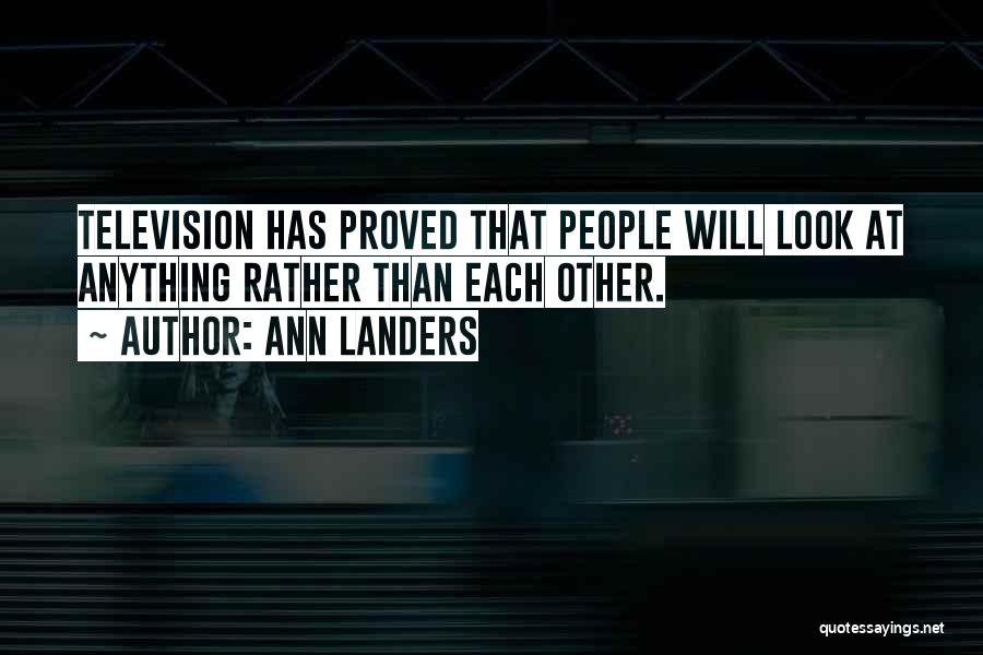 Look Each Other Quotes By Ann Landers