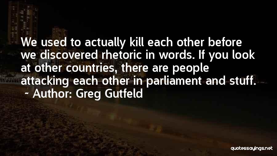 Look Each Other Quotes By Greg Gutfeld