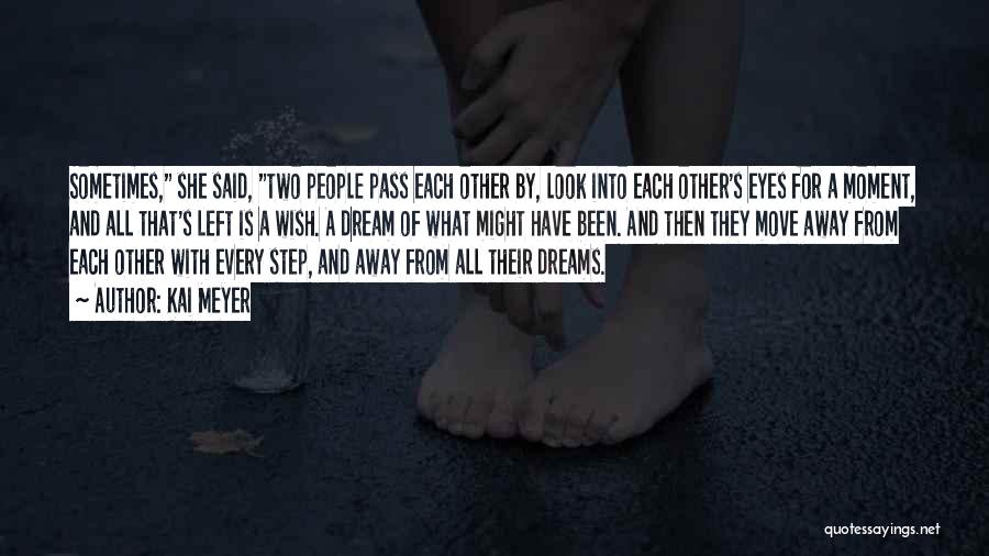 Look Each Other Quotes By Kai Meyer