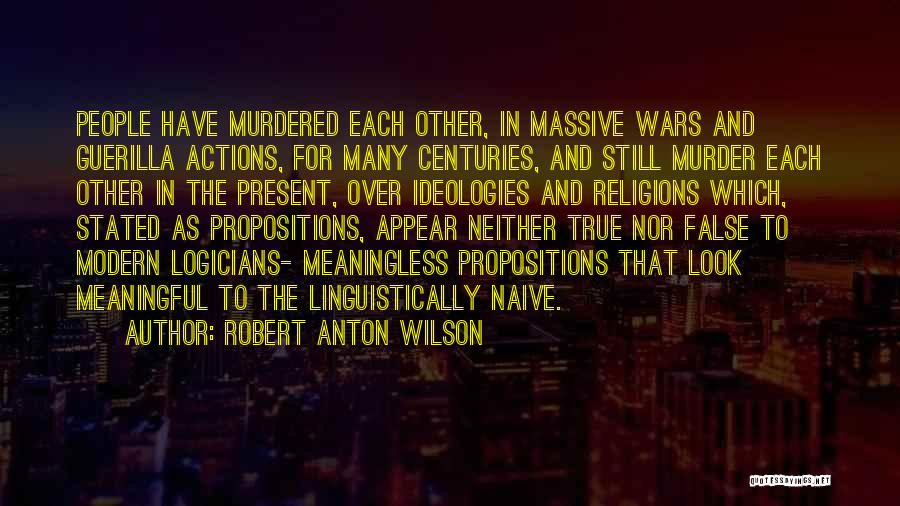 Look Each Other Quotes By Robert Anton Wilson