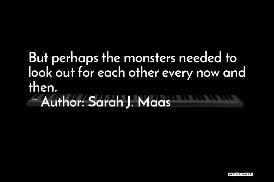 Look Each Other Quotes By Sarah J. Maas