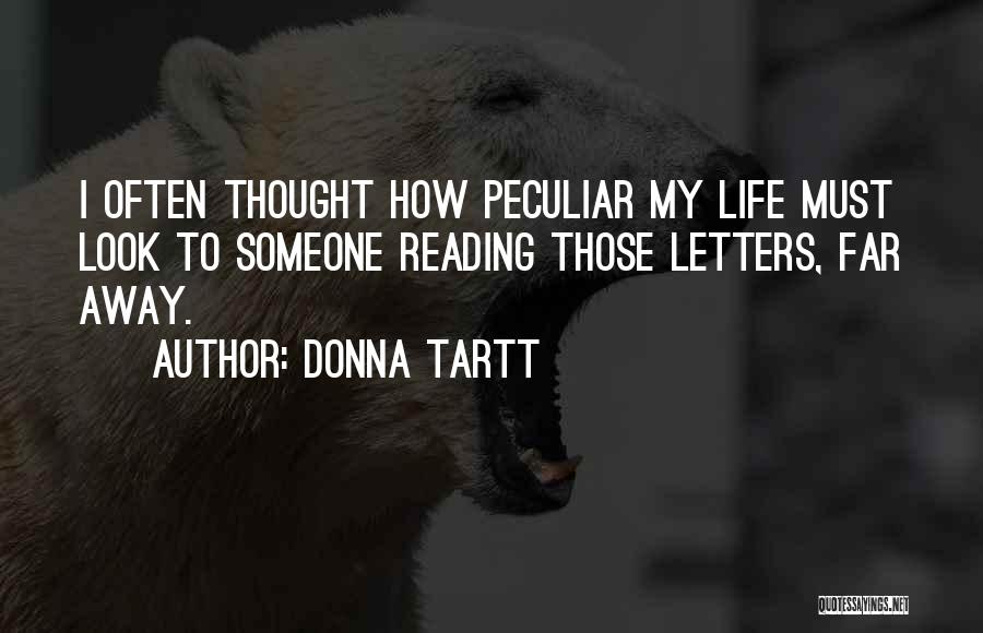 Look Far Away Quotes By Donna Tartt