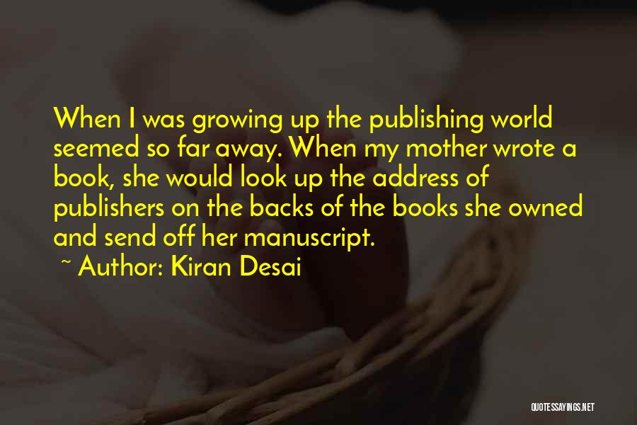 Look Far Away Quotes By Kiran Desai