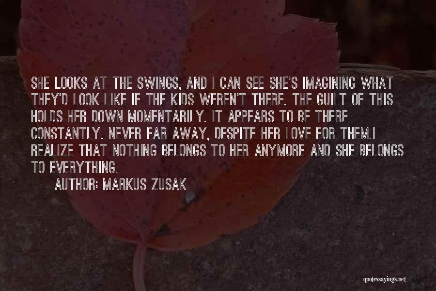 Look Far Away Quotes By Markus Zusak