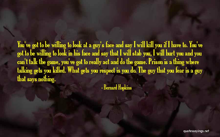 Look Fear In The Face Quotes By Bernard Hopkins Look Fear In The Face Quotes By Bernard Hopkins