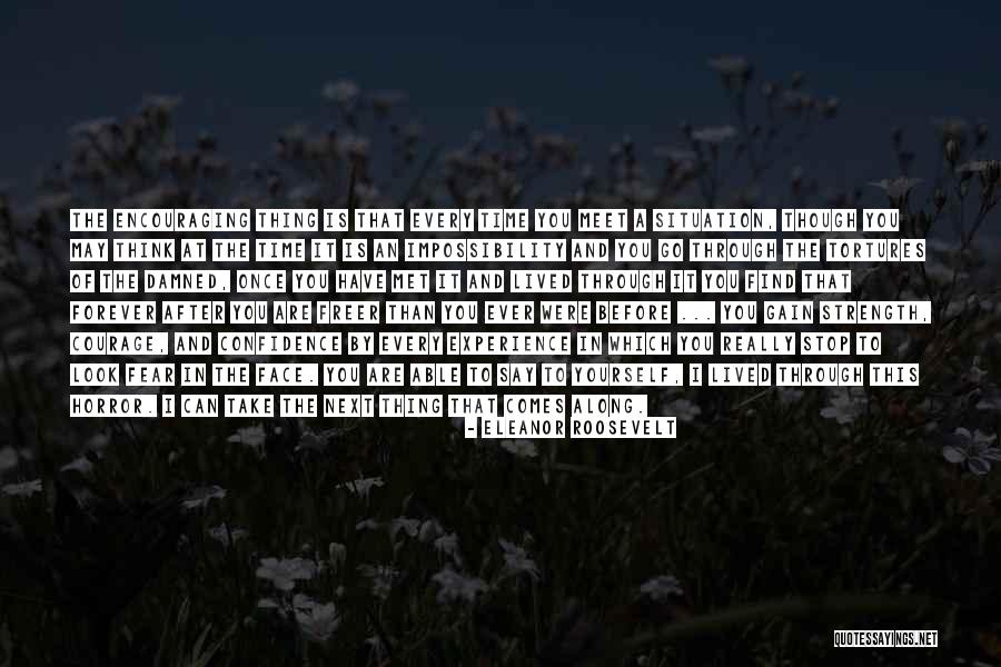 Look Fear In The Face Quotes By Eleanor Roosevelt Look Fear In The Face Quotes By Eleanor Roosevelt