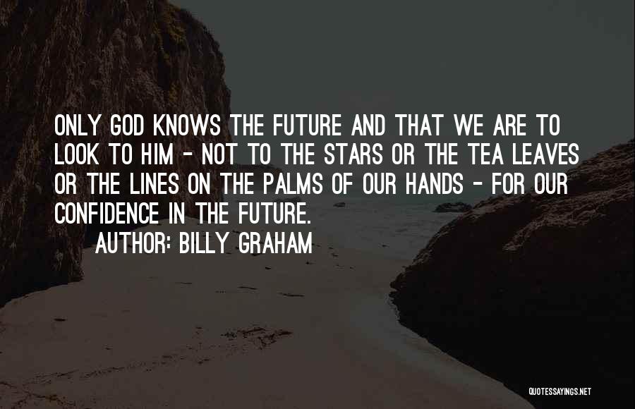 Look For Future Quotes By Billy Graham