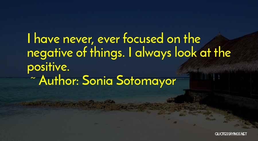 Look For Something Positive Quotes By Sonia Sotomayor