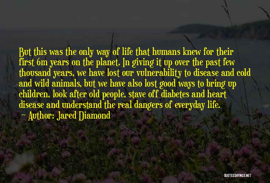 Look For The Good In Life Quotes By Jared Diamond