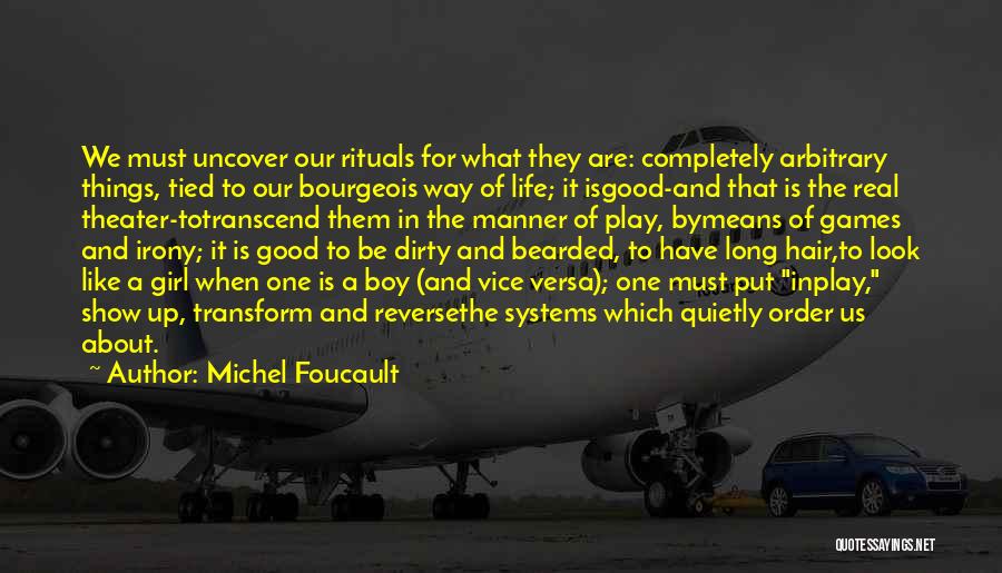 Look For The Good In Life Quotes By Michel Foucault