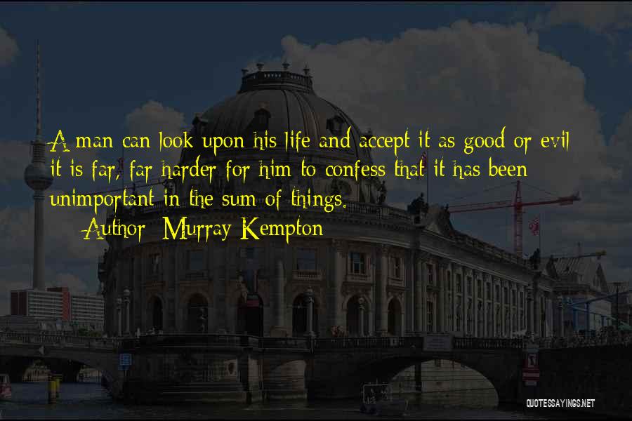 Look For The Good In Things Quotes By Murray Kempton