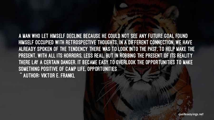 Look For The Positive In Life Quotes By Viktor E. Frankl