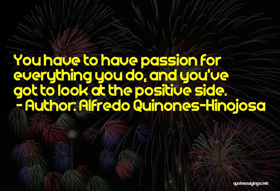 Look For The Positive Quotes By Alfredo Quinones-Hinojosa