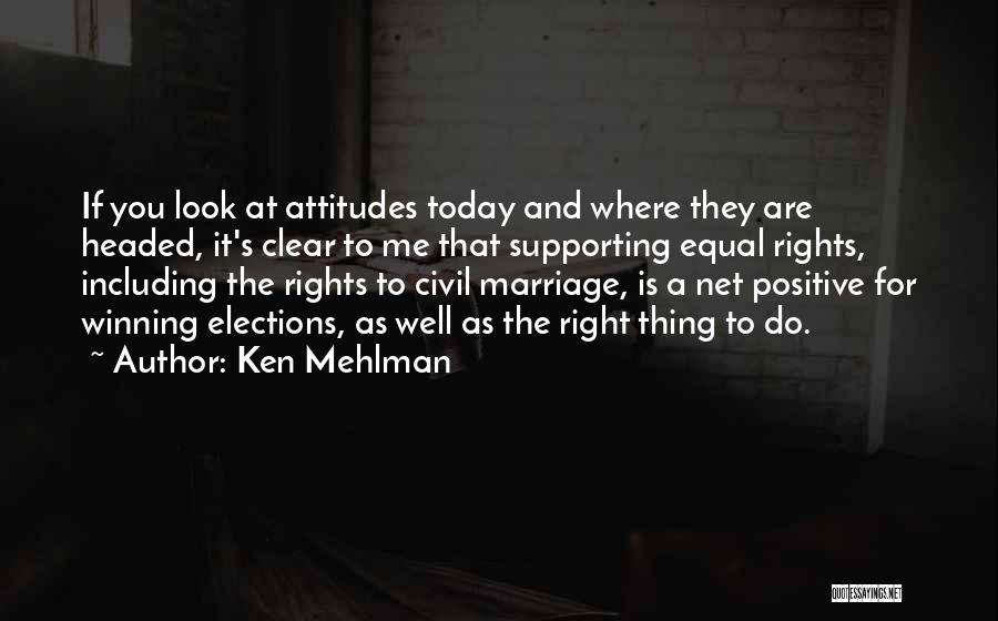 Look For The Positive Quotes By Ken Mehlman