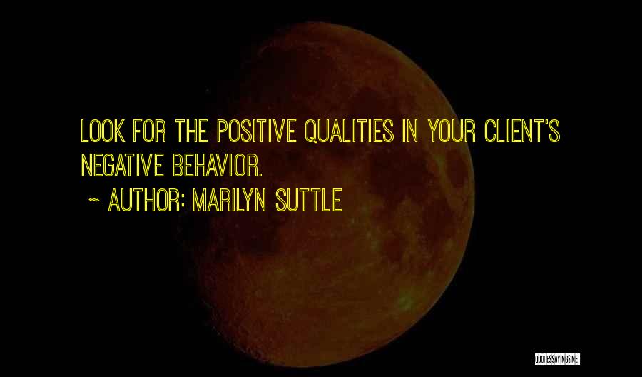 Look For The Positive Quotes By Marilyn Suttle