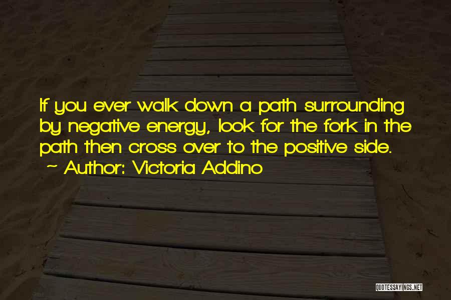 Look For The Positive Quotes By Victoria Addino