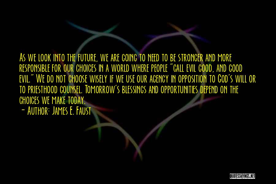 Look For Tomorrow Quotes By James E. Faust